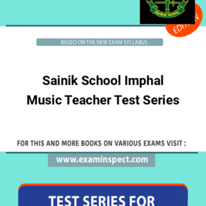 Sainik School Imphal Music Teacher Test Series